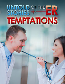 Untold Stories of the ER: Temptations