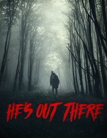 He's Out There