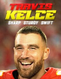 Travis Kelce: Sharp, Sturdy, Swift