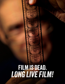 Film Is Dead. Long Live Film!