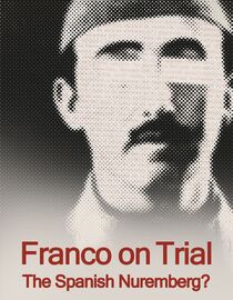 Franco on Trial: The Spanish Nuremberg?