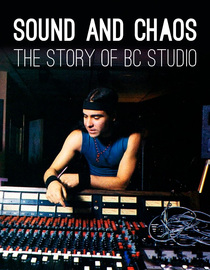 Sound and Chaos: The Story of BC Studio
