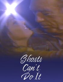 Ghosts Can't Do It