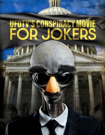 UFOTV's Conspiracy Movie for Jokers