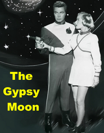 Watch The Gypsy Moon AKA Rocky Jones Space Ranger: Gypsy Moon Full ...