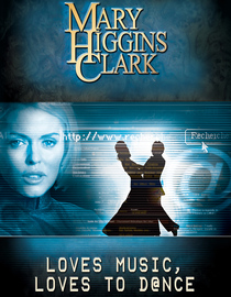 Mary Higgins Clark's: Loves Music, Loves to Dance