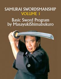Samurai Swordsmanship Vol. 1: Basic Sword Program by Masayuki Shimabukuro
