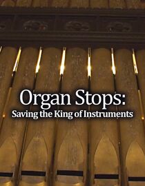 Organ Stops: Saving the King of Instruments