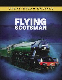 Great Steam Engines: Flying Scotsman