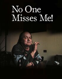No One Misses Me!