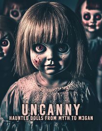Uncanny: Haunted Dolls from Myth to M3GAN