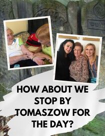 How About We Stop by Tomaszow for the Day?