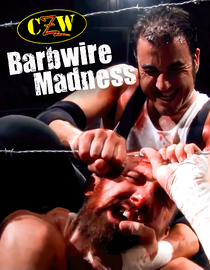 CZW: Barbwire Madness
