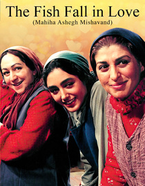 The Fish Fall in Love (Mahiha Ashegh Mishavand)