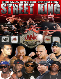 Urban Wrestling Federation: Street King