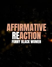 Affirmative Reaction: Funny Black Women