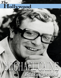 The Hollywood Collection: Michael Caine: Breaking the Mold