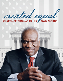 Created Equal: Clarence Thomas In His Own Words