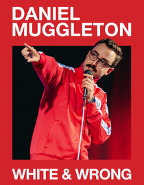 Daniel Muggleton: White & Wrong