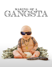 Making of a Gangsta