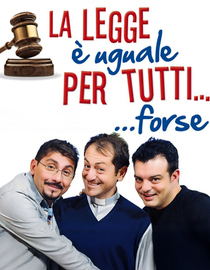 La legge è uguale per tutti forse