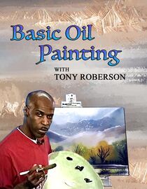 Basic Oil Painting with Tony Roberson