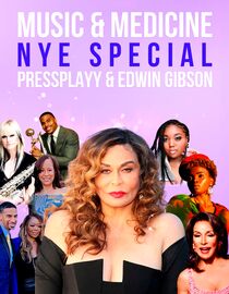 Music and Medicine NYE Special:  PressPlayy and Edwin Gibson