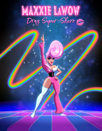 Maxxie LaWow: Drag Super-shero