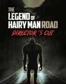 The Legend of Hairy Man Road: Director's Cut