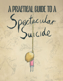 A Practical Guide to a Spectacular Suicide