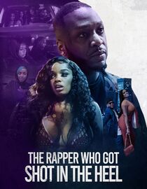 Watch The Rapper Who Got Shot in the Heel Full Movie Free Online ...