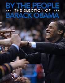 By the People: The Election of Barack Obama