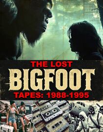 The Lost Bigfoot Tapes: 1988-1995