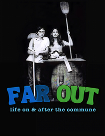 Far Out: Life On & After The Commune