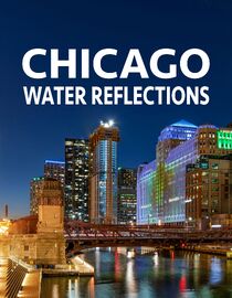 Chicago: Water Reflections