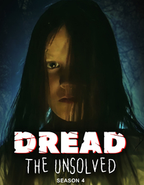 Dread The Unsolved: Season 4