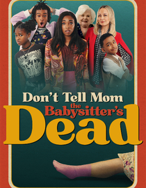 Don't Tell Mom The Babysitter's Dead