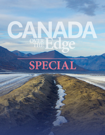 Canada Over The Edge Special