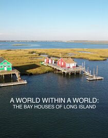 A World Within A World: The Bay Houses of Long Island