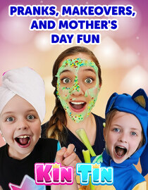 Pranks, Makeovers, and Mother's Day Fun with Kin Tin
