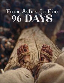From Ashes to Fire: 96 Days
