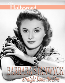 The Hollywood Collection: Barbara Stanwyck: Straight Down the Line