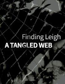 Finding Leigh: A Tangled Web