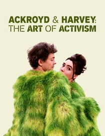 Ackroyd & Harvey: The Art of Activism