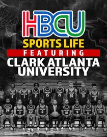 HBCU Sports Life Ft. Clark Atlanta University