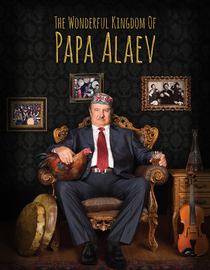 The Wonderful Kingdom of Papa Alaev