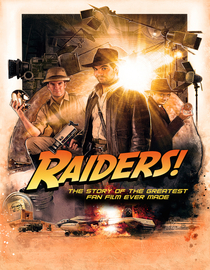 Raiders: The Story of the Greatest Fan Film Ever Made