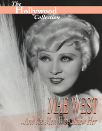 The Hollywood Collection: Mae West and the Men That Knew Her