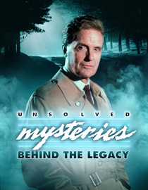 Unsolved Mysteries: Behind the Legacy