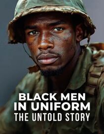 Black Men in Uniform: The Untold Story